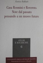 Casa Rosmini e Rovereto. Note dal passato pensando a un museo futuro