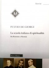 La scuola italiana di spiritualità. Da Rosmini a Montini
