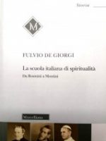 La scuola italiana di spiritualità. Da Rosmini a Montini